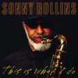 ROLLINS, SONNY - THIS IS WHAT I DO Hot on Sale